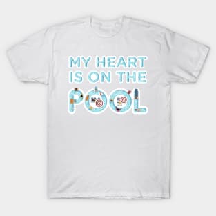 My heart is on the pool - Swimming Quotes T-Shirt